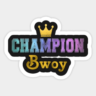 Champion Bwoy Sticker